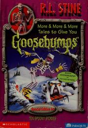 Cover of: More & More & More Tales to Give You Goosebumps: Ten Spooky Stories