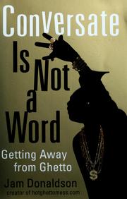 Cover of: Conversate is not a word: getting away from ghetto