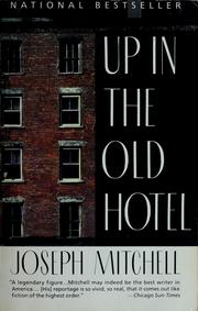 Cover of: Up in the old hotel, and other stories by Joseph Mitchell