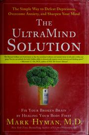 Cover of: The UltraMind solution: automatically boost your brain power, improve your mood and optimize your memory
