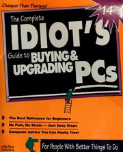 Cover of: The Complete idiot's guide to buying & upgrading PCs.