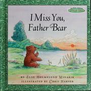 Cover of: I miss you, Father Bear