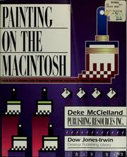 Cover of: Painting on the Macintosh: a non-artist's drawing guide to MacPaint, SuperPaint, PixelPaint, HyperCard, and many others