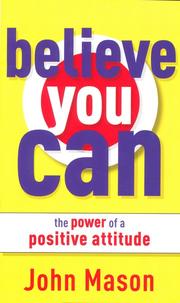 Cover of: Believe You Can: The Power Of A Positive Attitude