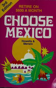 Cover of: Choose Mexico (Choose Mexico for Retirement: Retirement Discoveries for Every Budget)