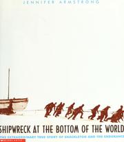 Cover of: Shipwreck at the bottom of the world: The extraordinary true story of Shackleton and the Endurance