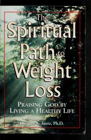 Cover of: The spiritual path to weight loss by Gregory L. Jantz
