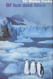 Of ice and men : the story of the British Antarctic Survey 1943-73