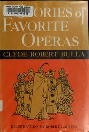 Cover of: Stories of favorite operas. by Clyde Robert Bulla