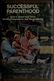 Cover of: Successful parenthood; how to teach your child values, competence, and responsibility
