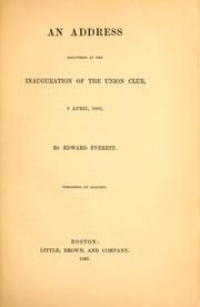 Cover of: An address delivered at the inauguration of the Union club, 9 April, 1863