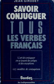 Cover of: Savoir conjuguer tous les verbes français
