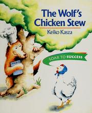 Cover of: The wolf's chicken stew (Soar to success) by Keiko Kasza