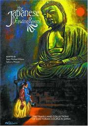 The Japanese drawing room : Victorian travellers in Japan : based on the journal 'Westward from the Golden Gate' by Annie Russell-Cotes