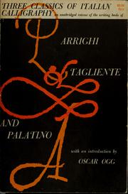 Cover of: Three classics of Italian calligraphy: the writing books of Arrighi, Tagliente, Palatino