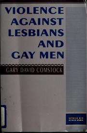 Cover of: Violence against lesbians and gay men by Gary David Comstock