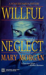 Cover of: Willful neglect by Morgan, Mary