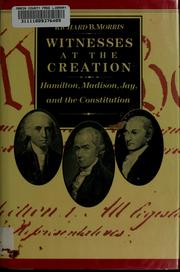 Cover of: Witnesses at the creation: Hamilton, Madison, Jay, and the Constitution