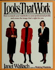 Cover of: Looks that work: how to match your wardrobe to your professional profile and create the image that's right for you