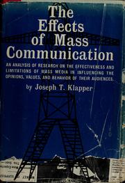 The effects of mass communication by Joseph T. Klapper