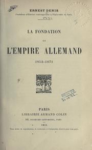 Cover of: La fondation de l'Empire allemand, 1852-1871 by Ernest Denis