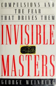 Cover of: Invisible masters: compulsions and the fear that drives them