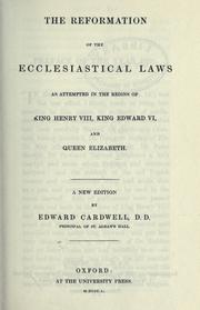Cover of: The reformation of the ecclesiastical laws as attempted in the reigns of King Henry VIII, King Edward VI, and Queen Elizabeth