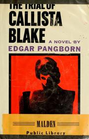 The trial of Callista Blake by Edgar Pangborn