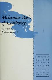 Cover of: Molecular basis of cardiology by edited by Robert Roberts.