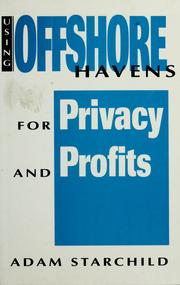 Cover of: Using offshore havens for privacy and profits by Adam Starchild