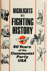 Cover of: Highlights of a fighting history: 60 years of the Communist Party, USA