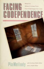 Cover of: Facing codependence: what it is, where it comes from, how it sabotages our lives
