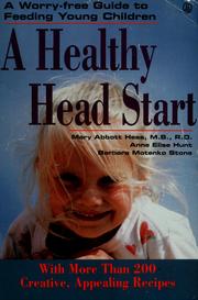 Cover of: A Healthy Head Start: A Worry-Free Guide to Feeding Young Children