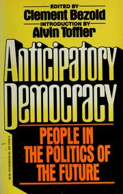Cover of: Anticipatory democracy by edited by Clement Bezold ; introd. by Alvin Toffler.