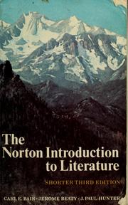 Cover of: The Norton introduction to literature by [edited by] Carl E. Bain, Jerome Beaty, J. Paul Hunter.