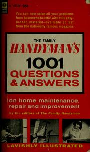 Cover of: The Family handyman's 1001 questions and answers on home maintenance, repair and improvement by by the editors of the Family handyman.