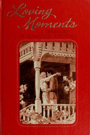 Cover of: Loving moments by [selected by Aileene Herrbach Neighbors].