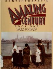Cover of: Contemporary's amazing century by developed by Contemporary Books, Inc., and General Learning Corporation, Northbrook, Illinois.