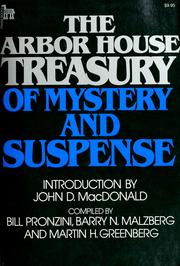 Cover of: The Arbor House treasury of mystery and suspense by compiled by Bill Pronzini, Barry N. Malzberg, and Martin H. Greenberg ; with an introduction by John D. MacDonald.