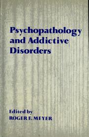 Cover of: Psychopathology and addictive disorders by edited by Roger E. Meyer.