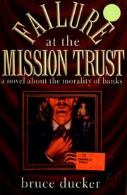 Cover of: Failure at the Mission Trust by Bruce Ducker