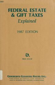Cover of: Federal estate & gift taxes explained by by CCH tax law editors.