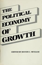 Cover of: The Political economy of growth by edited by Dennis C. Mueller.