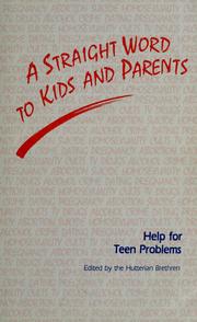 Cover of: A Straight word to kids and parents by edited by the Hutterian Brethren ; artwork by Jdern Lybrand and Steve Moore.
