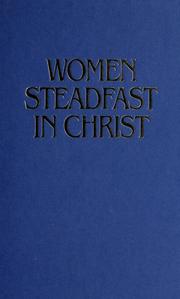 Cover of: Women steadfast in Christ by edited by Dawn Hall Anderson and Marie Cornwall.