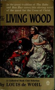 Cover of: The living wood by Louis De Wohl