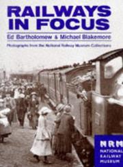 Railways in focus : photographs from the National Railway Museum collections