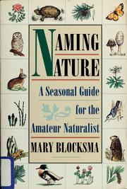 Cover of: Naming nature: a seasonal guide for the amateur naturalist