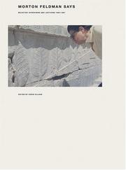 Morton Feldman says : selected interviews and lectures 1964-1987