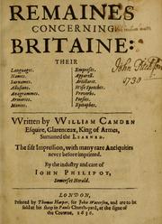 Cover of: Remaines concerning Britaine: their languages, names, surnames, allusions, anagrammes, armories, monies, empreses, apparell, artillarie, wise speeches, proverbs, poesies, epitaphes
